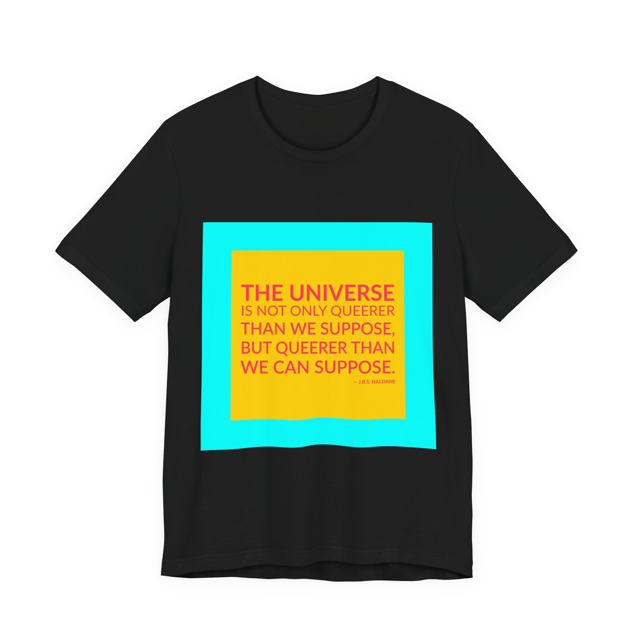 'The Universe is Not Only' — J.B.S. Haldane Quote Tee | Wear Words Typographic Statement Tee — Classic Tee - Image 5