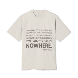 'Originality's the Thing' — Lester Young Quote Tee | Wear Words Black-on-White Statement Shirt — Oversized Tee