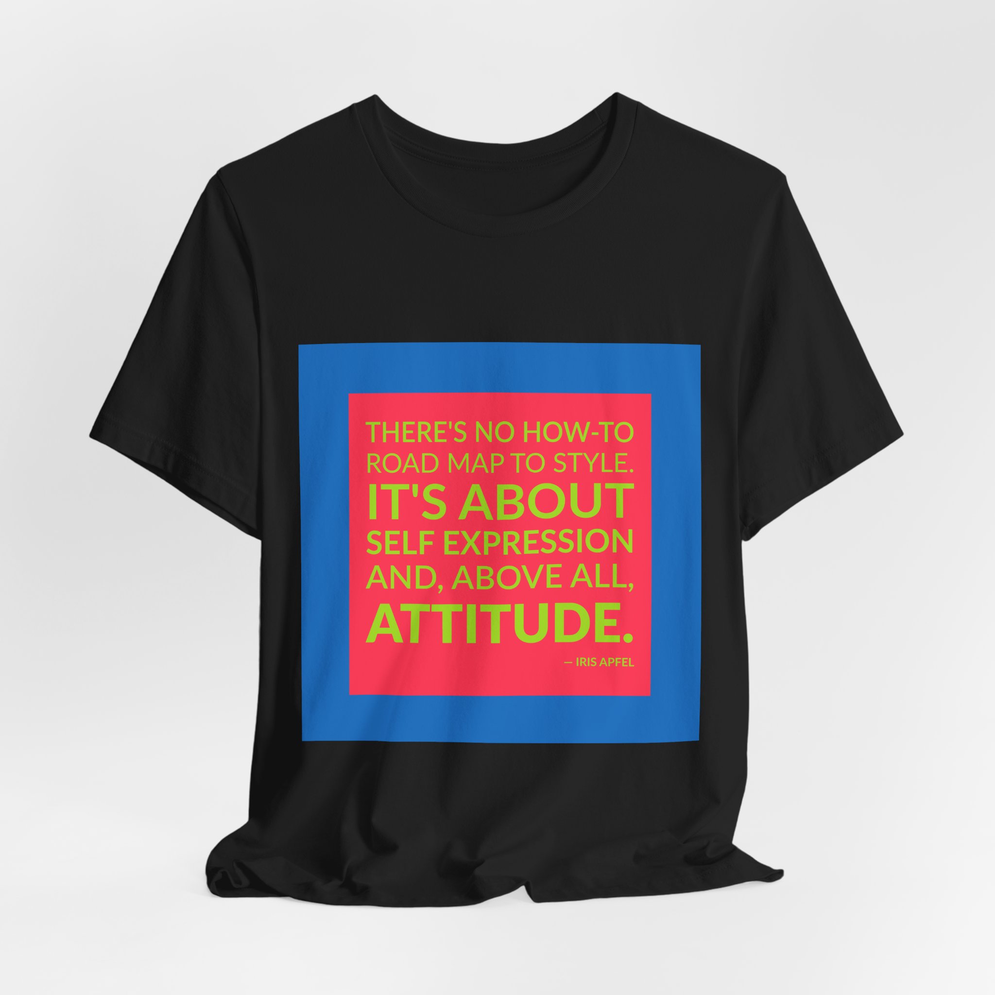 'There's No How-to Road Map to Style' — Iris Apfel Quote Tee | Wear Words Typographic Statement Tee — Classic Tee - Image 3