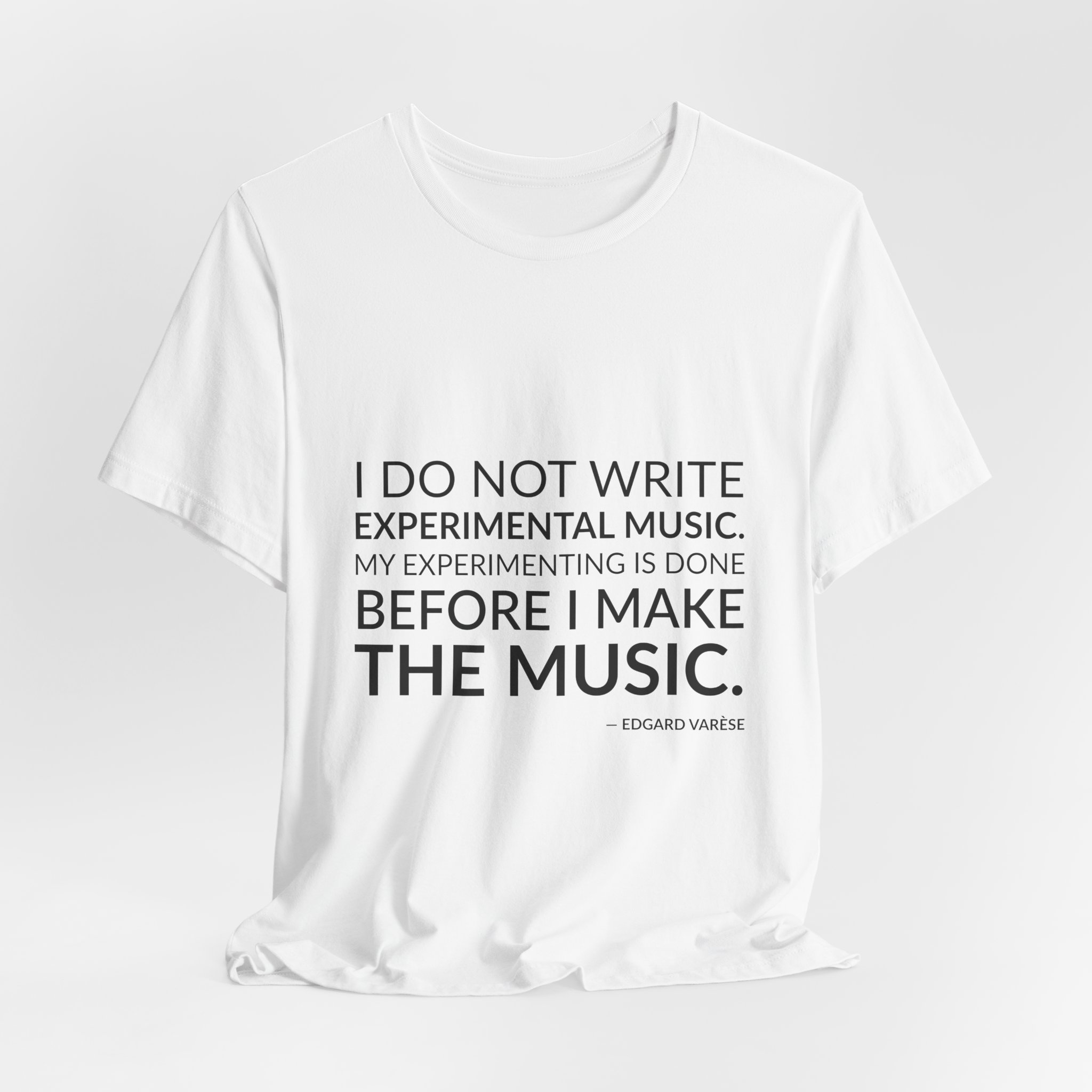 'I Do Not Write Experimental Music' — Edgard Varèse Quote Tee | RQuéV Typographic Statement Tee — Classic Tee - Image 7