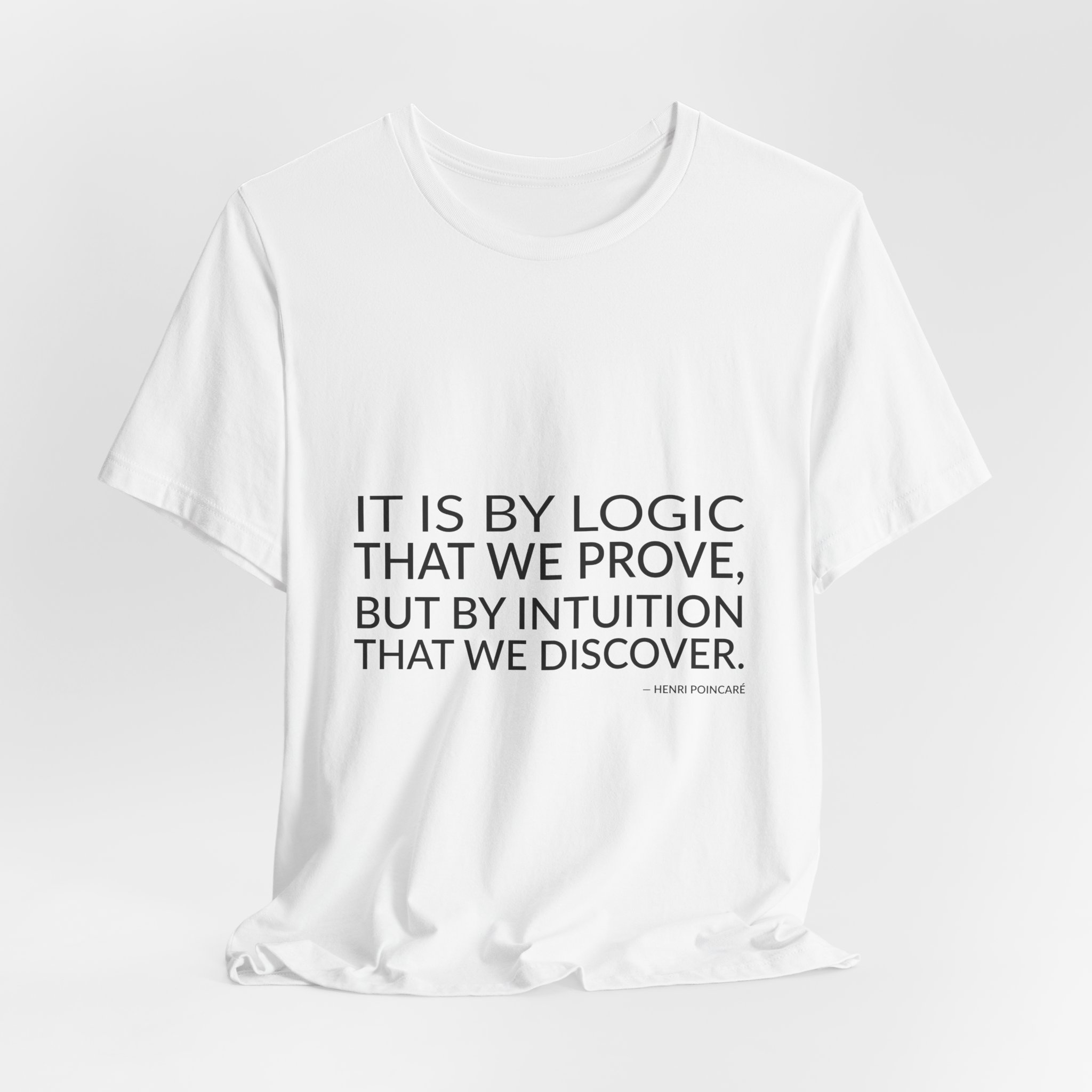'It is by Logic That' — Henri Poincaré Quote Tee | Wear Words Black-on-White Literary Tee — Classic Tee - Image 4