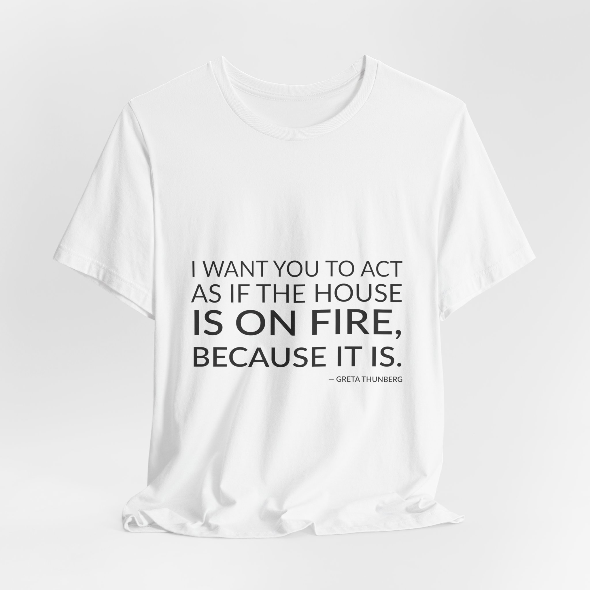 'I Want You to Act' — Greta Thunberg Quote Tee | Wear Words Black-on-White Literary Tee — Classic Tee - Image 4