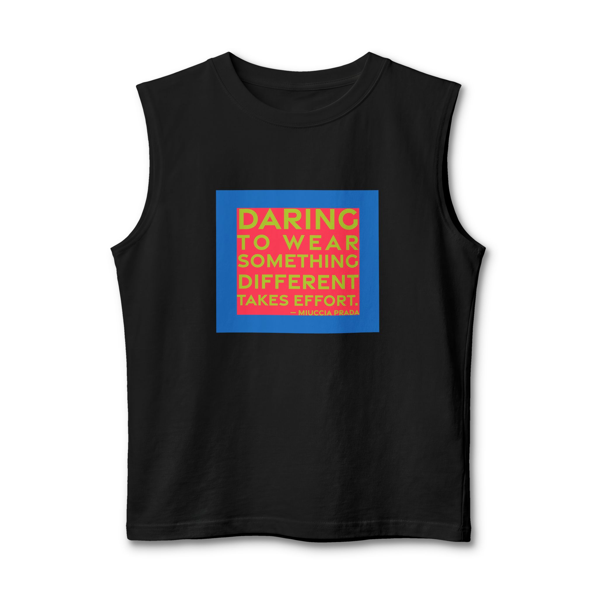 'Daring to Wear Something Different Takes Effort' — Miuccia Prada Quote Tee | RQuéV Black-on-White Statement Shirt — Muscle Tank