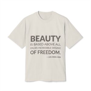 'Beauty is based above all on an incredible degree of freedom.'