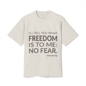 'No Fear' — Nina Simone Quote Tee | Wear Words Black-on-White Literary Tee — Oversized Tee