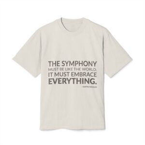 'It Must Embrace Everything' — Gustav Mahler Quote Tee | Wear Words Typographic Statement Tee — Oversized Tee