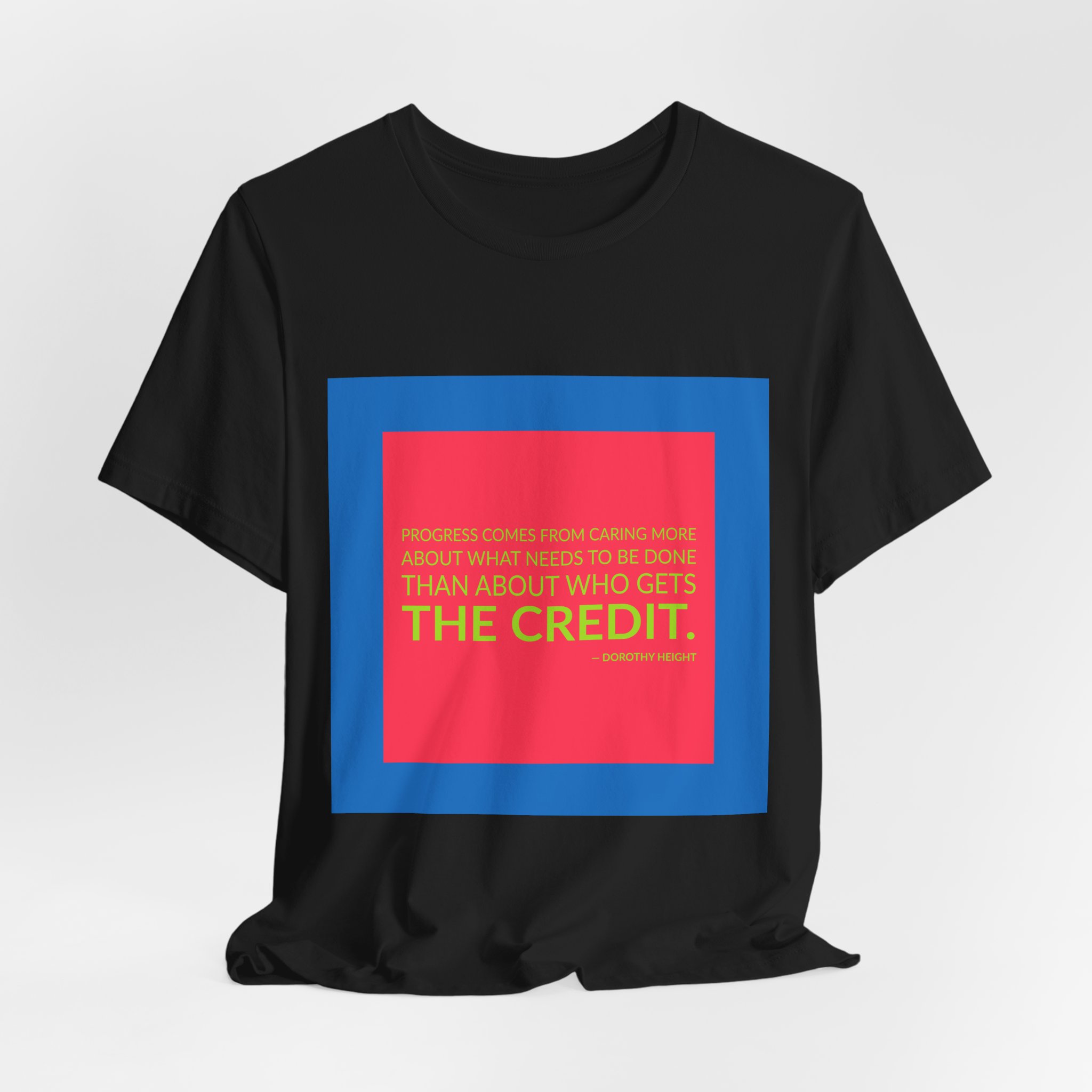'Progress Comes from Caring More' — Dorothy Height Quote Tee | Wear Words Black-on-White Statement Shirt — Classic Tee - Image 2