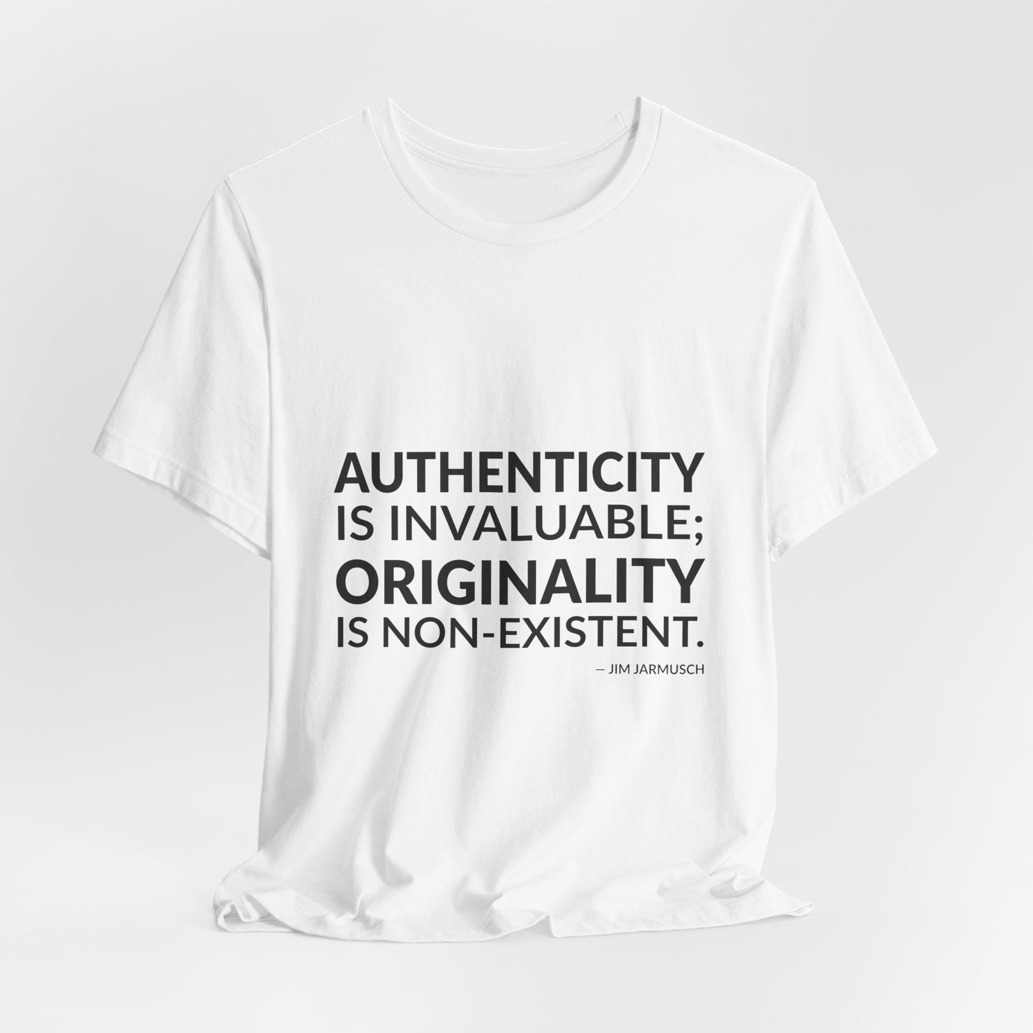 'Authenticity is Invaluable; Originality is Non-existent' — Jim Jarmusch Quote Tee | Wear Words Black-on-White Statement Shirt — Classic Tee - Image 3