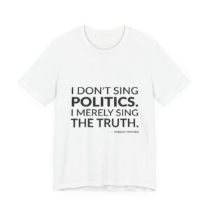 'I Don't Sing Politics' — Miriam Makeba Quote Tee | RQuéV Black-on-White Literary Tee — Classic Tee