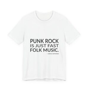 'Punk Rock is Just Fast Folk Music' — Exene Cervenka Quote Tee | RQuéV Typographic Statement Tee — Classic Tee