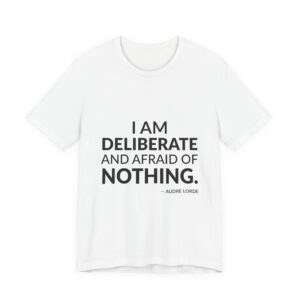 'I Am Deliberate and Afraid of Nothing' — Audre Lorde Quote Tee | RQuéV Black-on-White Statement Shirt — Classic Tee
