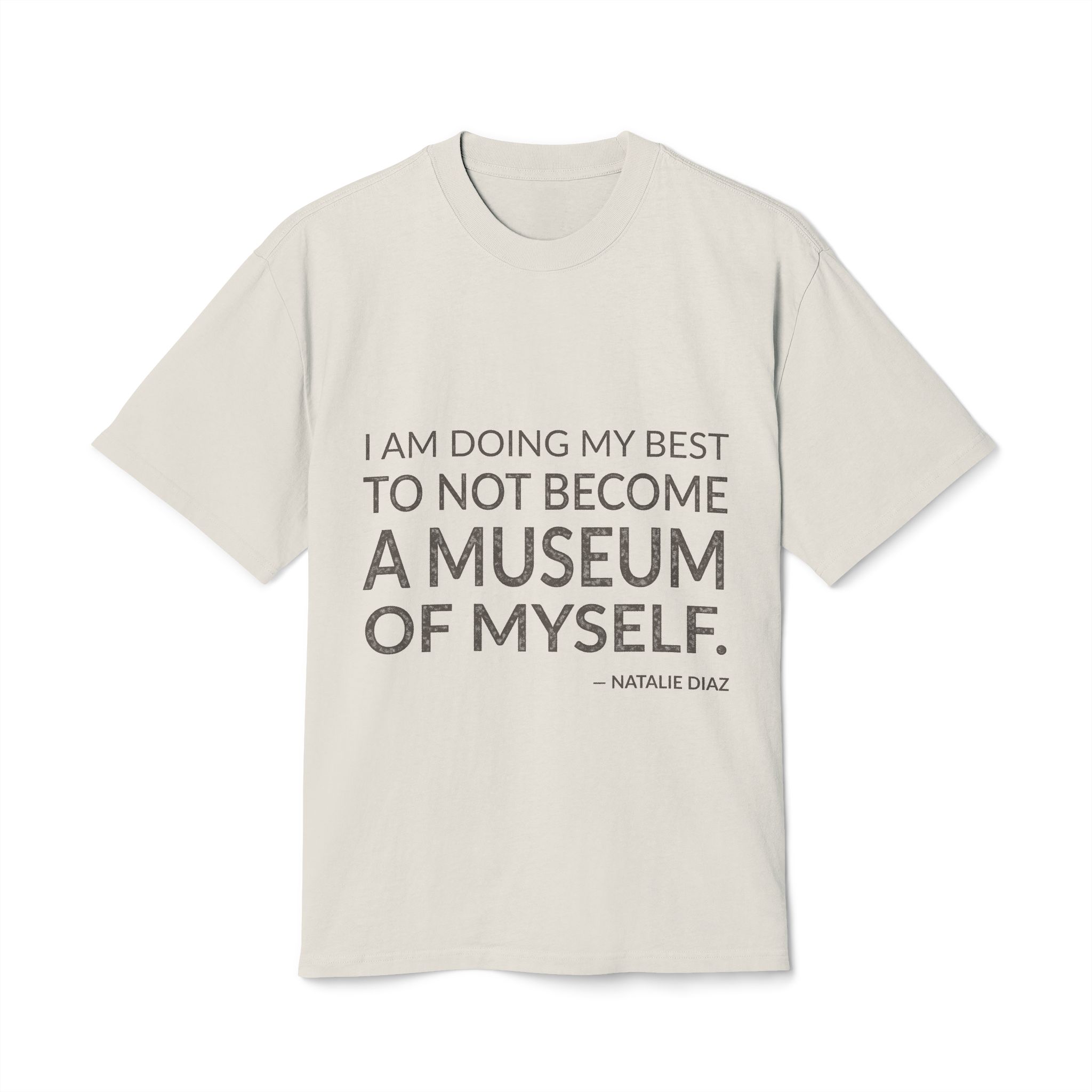 'I Am Doing My Best' — Natalie Diaz Quote Tee | Wear Words Black-on-White Statement Shirt — Oversized Tee