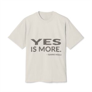 'Yes is More' — Bjarke Ingels Quote Tee | Wear Words Typographic Statement Tee — Oversized Tee