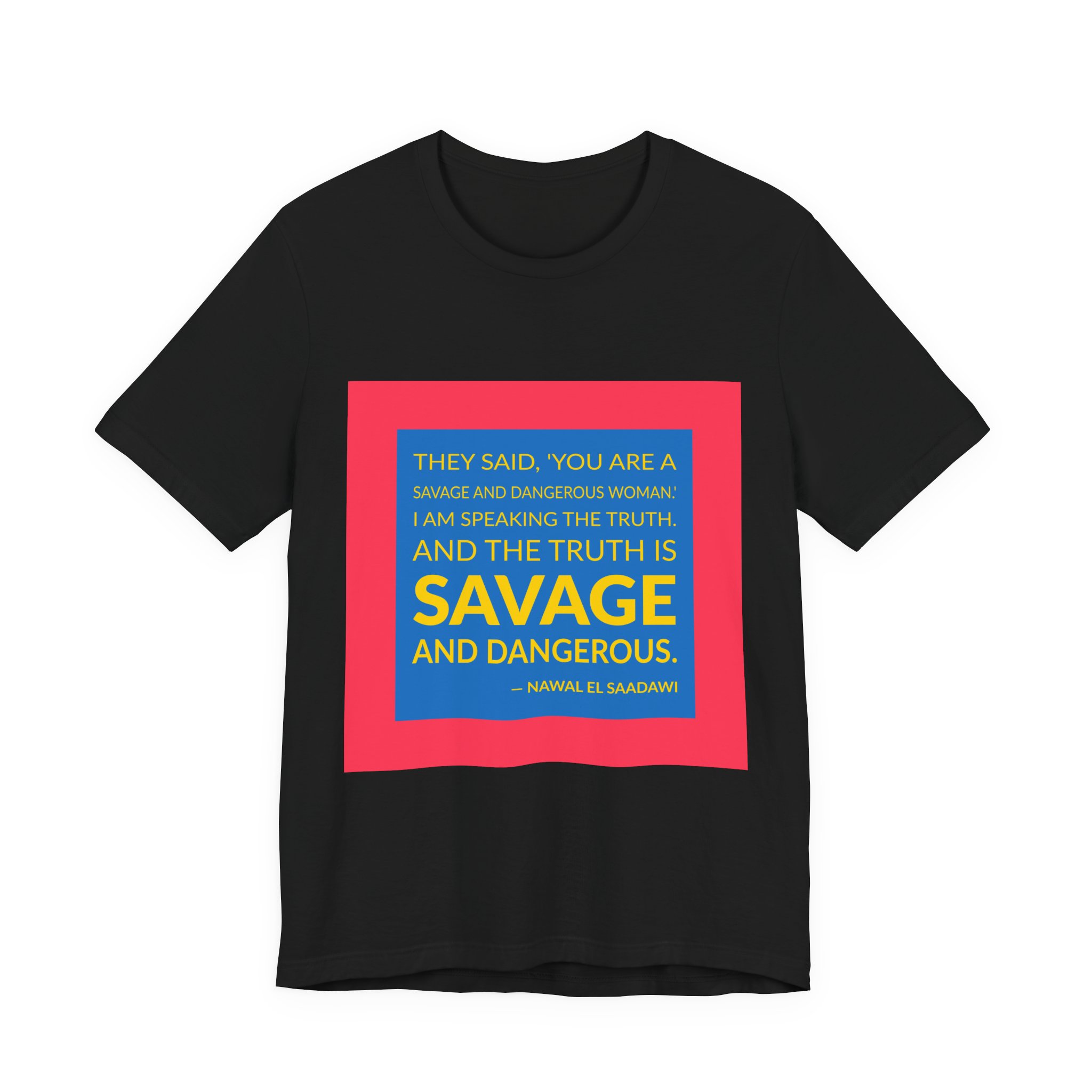'And the Truth is Savage and Dangerous' — Nawal El Saadawi Quote Tee | RQuéV Black-on-White Literary Tee — Classic Tee - Image 8