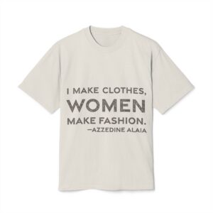 'I Make Clothes, Women Make Fashion' — Azzedine Alaïa Quote Tee | RQuéV Black-on-White Literary Tee — Oversized Tee
