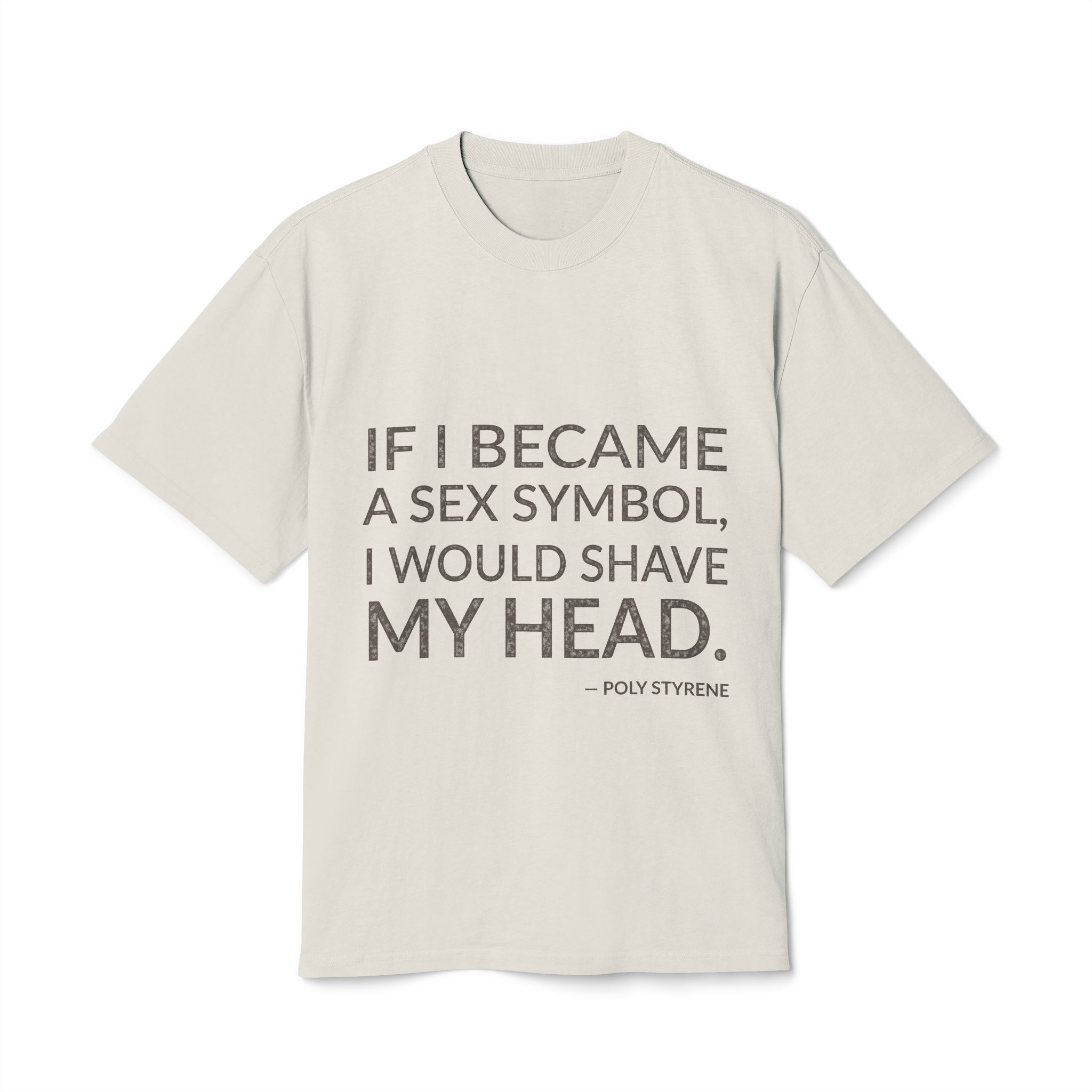 'If I Became a Sex' — Poly Styrene Quote Tee | Wear Words Black-on-White Statement Shirt — Oversized Tee