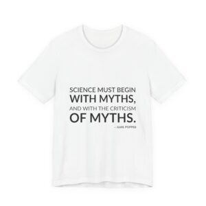 'Science Must Begin with Myths,' — Karl Popper Quote Tee | Wear Words Black-on-White Literary Tee — Classic Tee