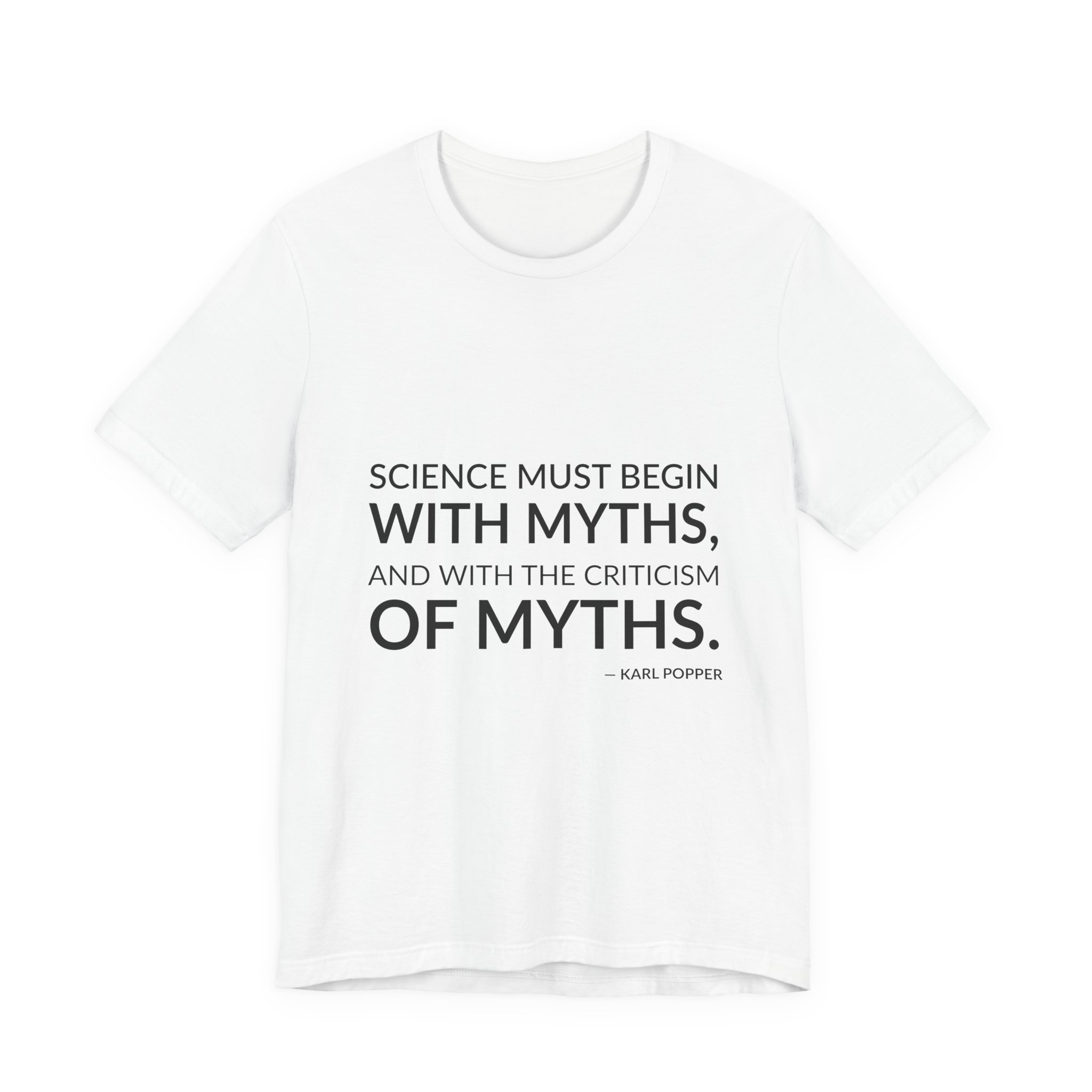 'Science Must Begin with Myths,' — Karl Popper Quote Tee | Wear Words Black-on-White Literary Tee — Classic Tee