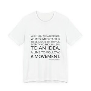 'When You Are a Designer,' — Hubert de Givenchy Quote Tee | Wear Words Typographic Statement Tee — Classic Tee