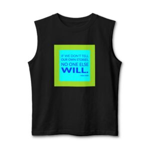 'If We Don't Tell Our' — Mira Nair Quote Tee | Wear Words Black-on-White Statement Shirt — Muscle Tank