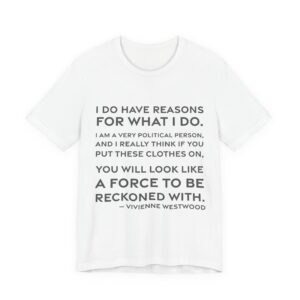 'I Do Have Reasons for' — Vivienne Westwood Quote Tee | RQuéV Black-on-White Literary Tee — Classic Tee