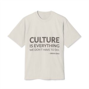 'Culture is Everything We Don't' — Brian Eno Quote Tee | Wear Words Black-on-White Statement Shirt — Oversized Tee