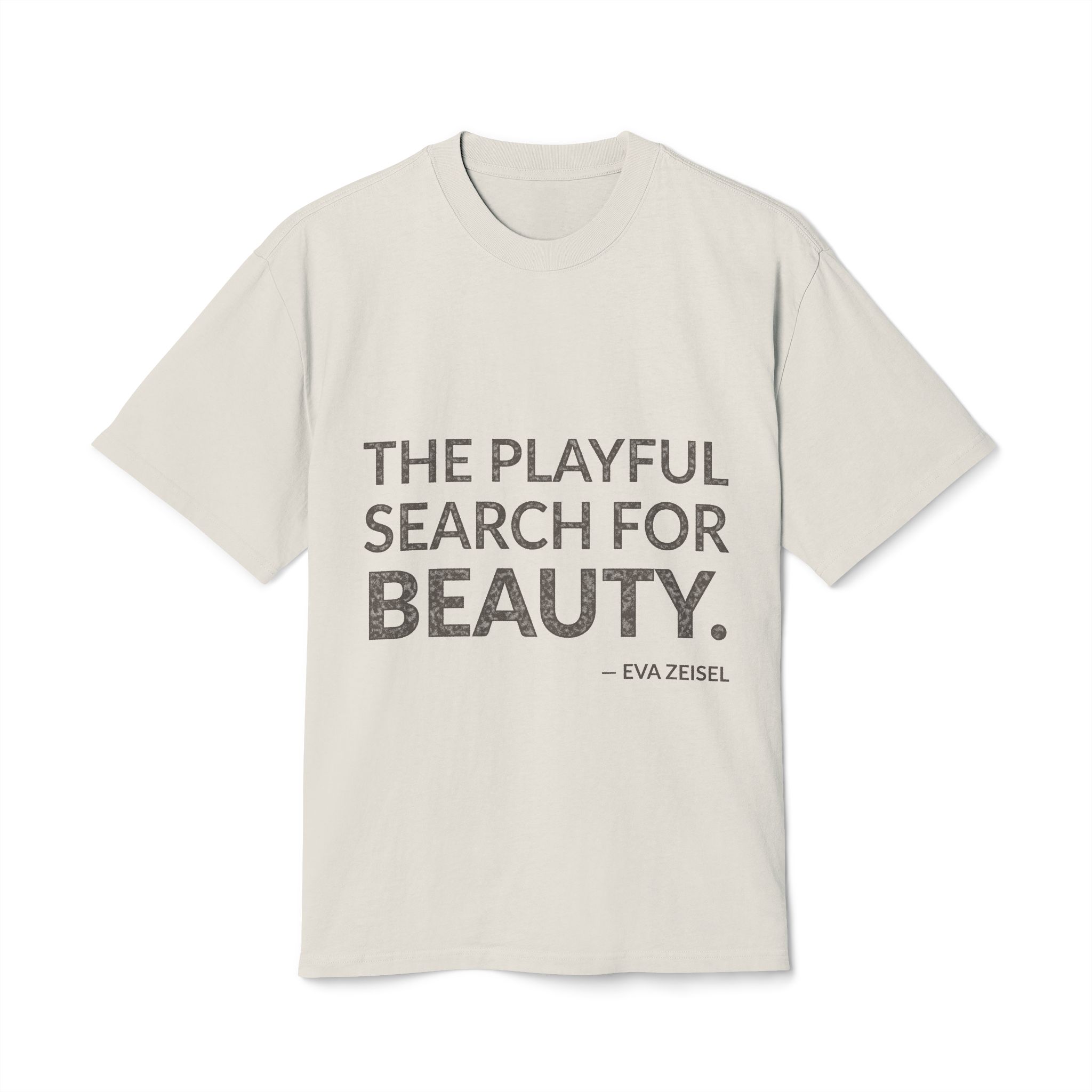'The Playful Search for Beauty' — Eva Zeisel Quote Tee | Wear Words Black-on-White Literary Tee — Oversized Tee