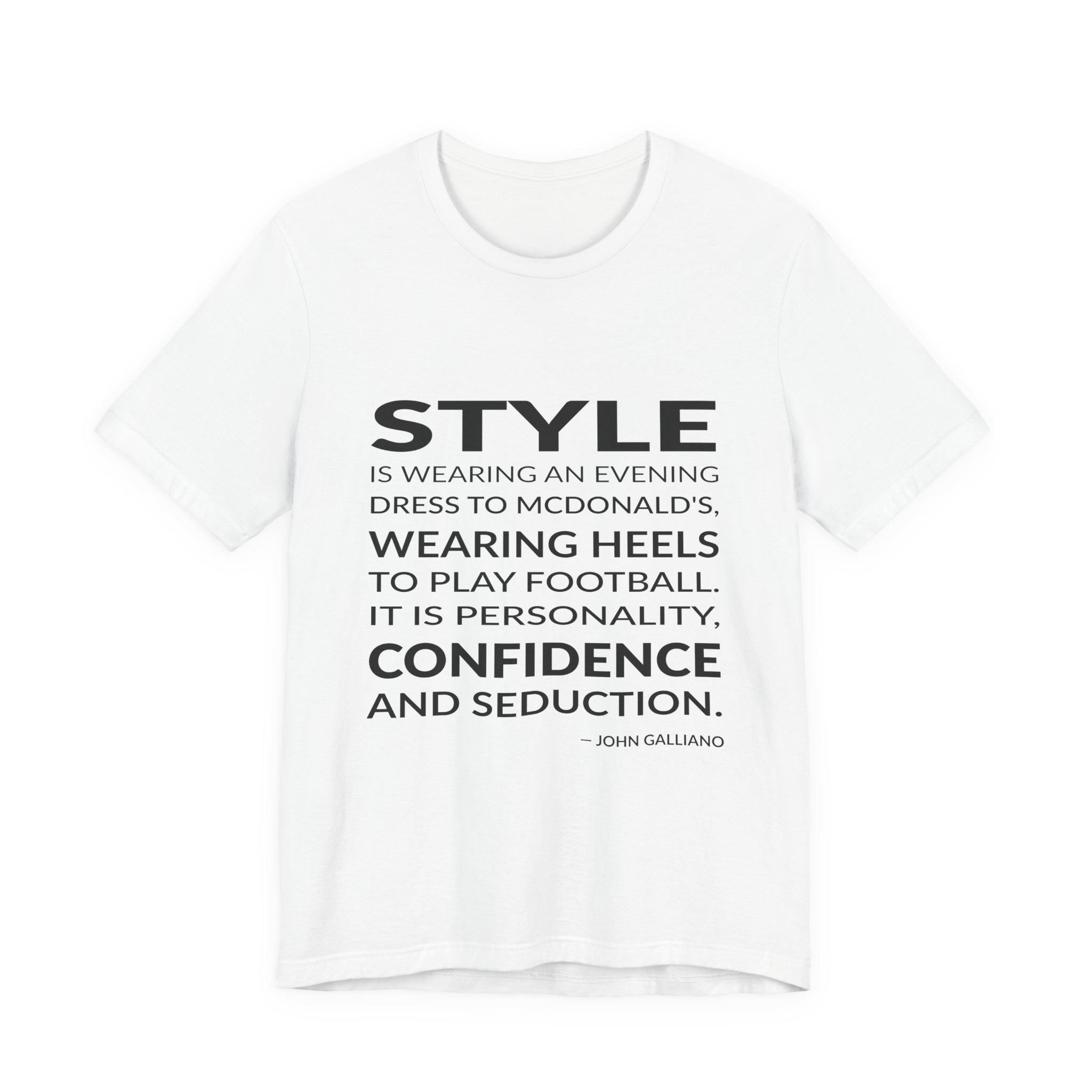 'It is Personality, Confidence and Seduction' — John Galliano Quote Tee | Wear Words Black-on-White Statement Shirt — Classic Tee