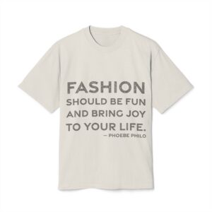 'Fashion Should Be Fun and' — Phoebe Philo Quote Tee | RQuéV Typographic Statement Tee — Oversized Tee
