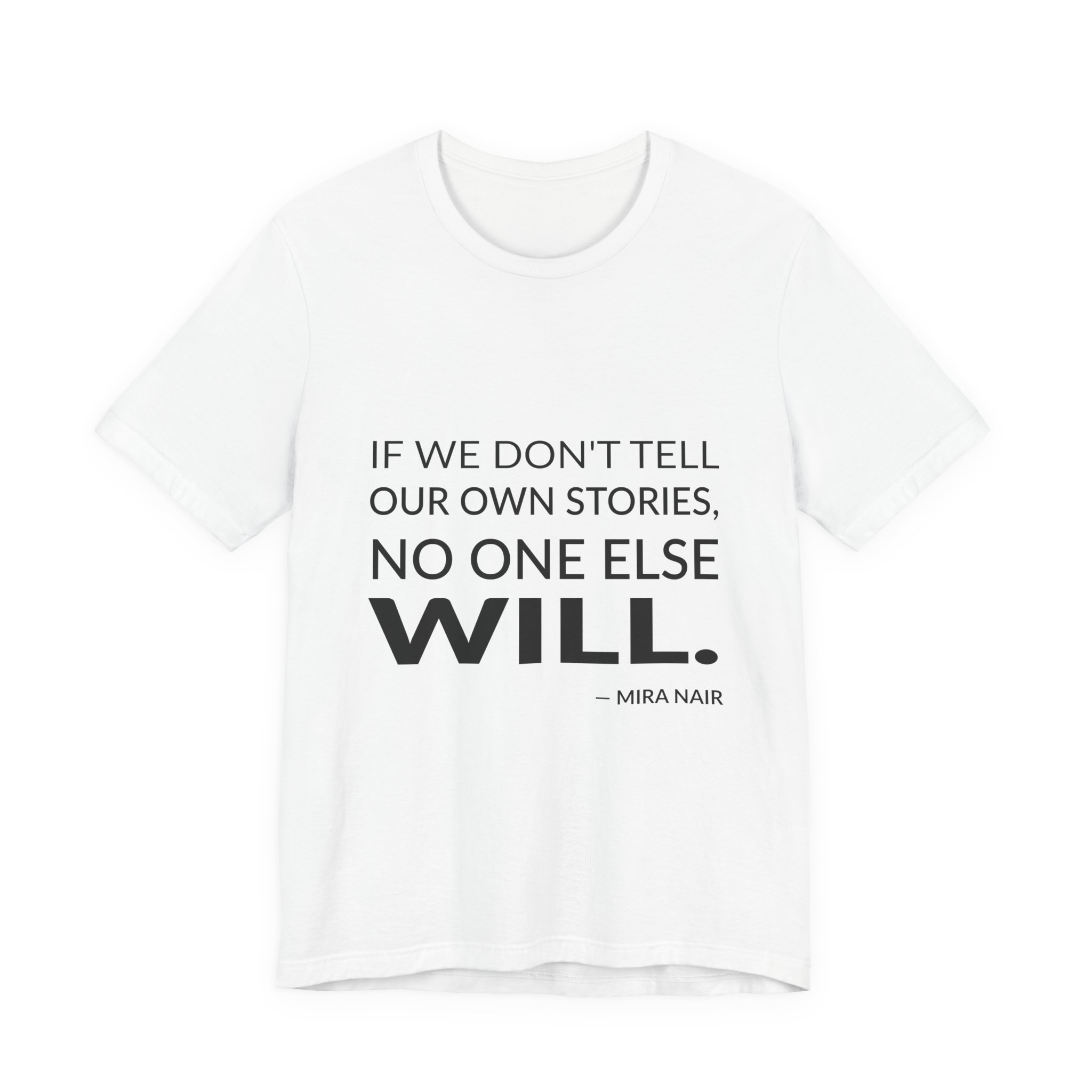 'If We Don't Tell Our' — Mira Nair Quote Tee | Wear Words Black-on-White Statement Shirt — Classic Tee