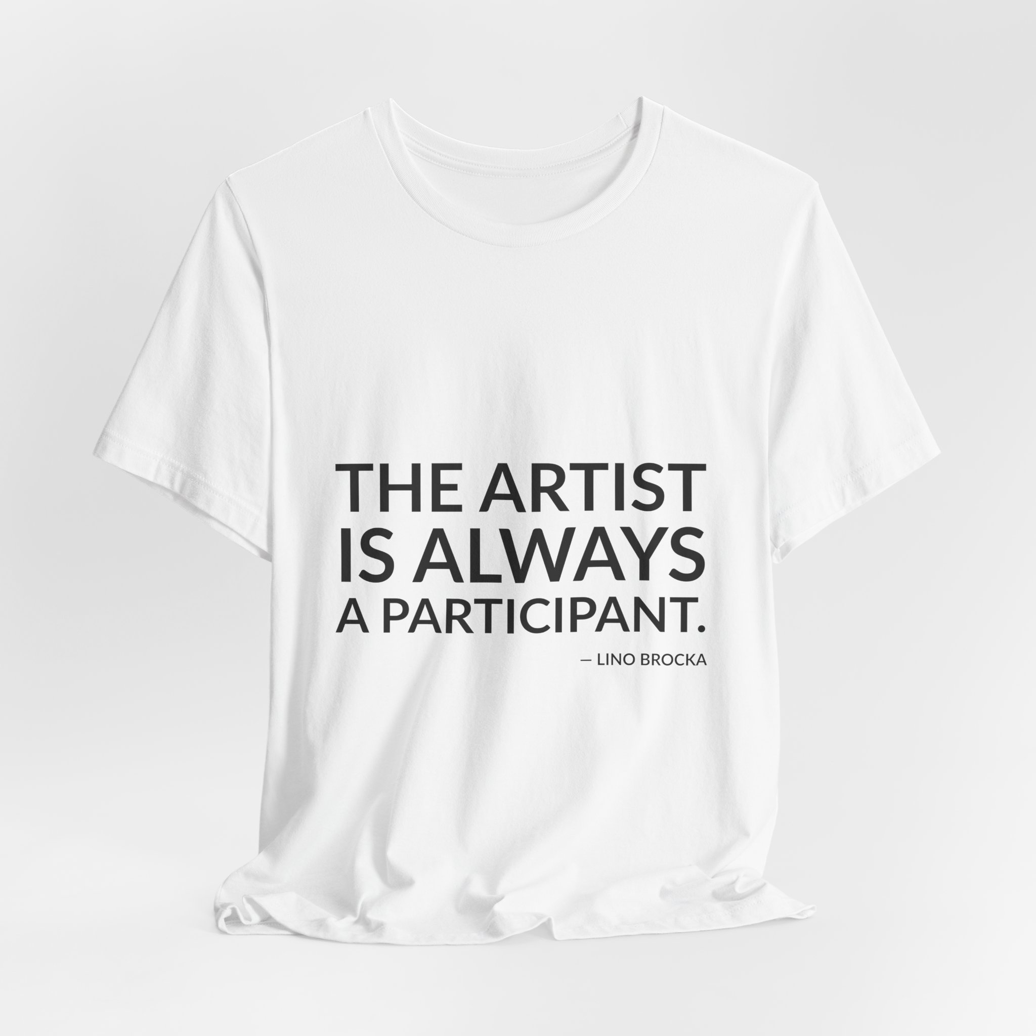 'The Artist is Always a Participant' — Lino Brocka Quote Tee | Wear Words Typographic Statement Tee — Classic Tee - Image 2