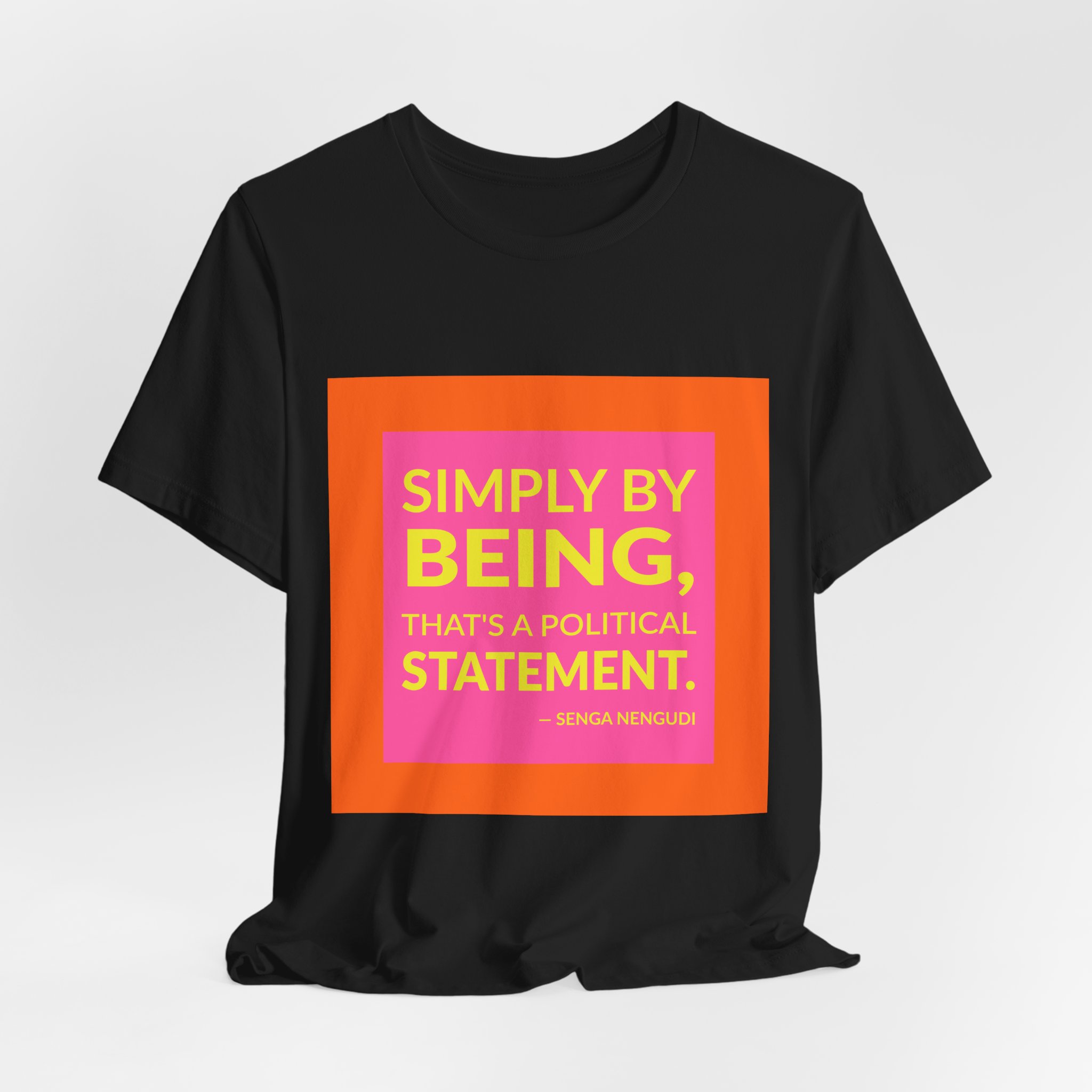 'Simply by Being, That's a Political Statement' — Senga Nengudi Quote Tee | Wear Words Black-on-White Literary Tee — Classic Tee - Image 3