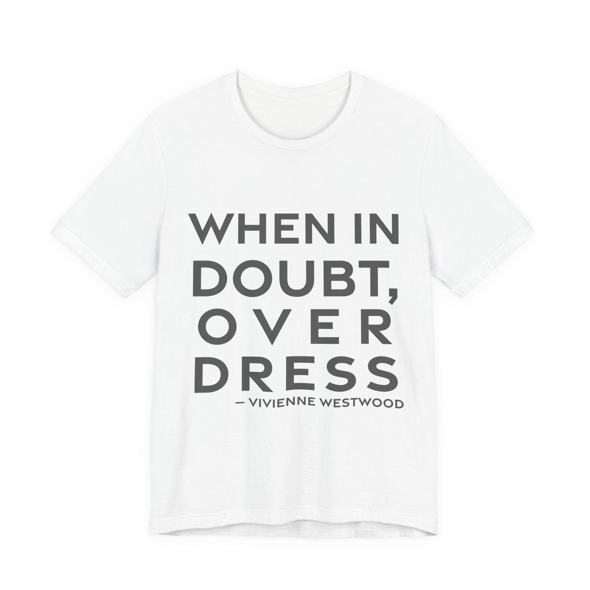 'When in Doubt, Over Dress' — Vivienne Westwood Quote Tee | RQuéV Black-on-White Statement Shirt — Classic Tee