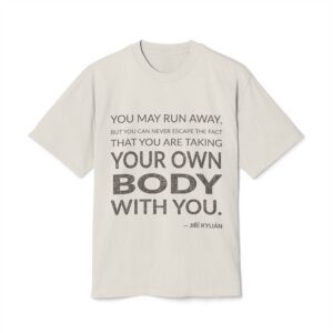 'You may run away, but you can never escape the fact that you are taking your own body with you.'