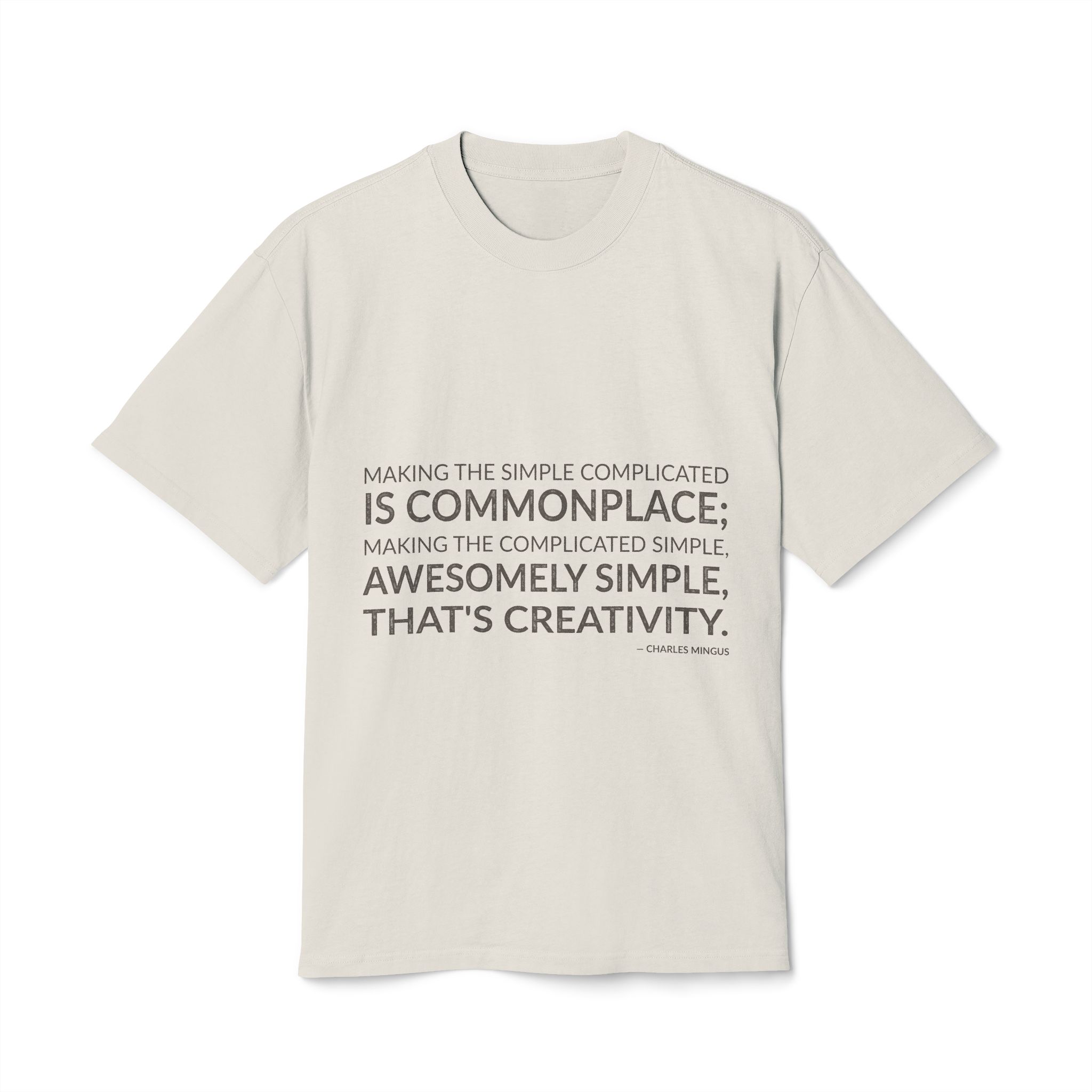 'Making the Simple Complicated is' — Charles Mingus Quote Tee | Wear Words Typographic Statement Tee — Oversized Tee