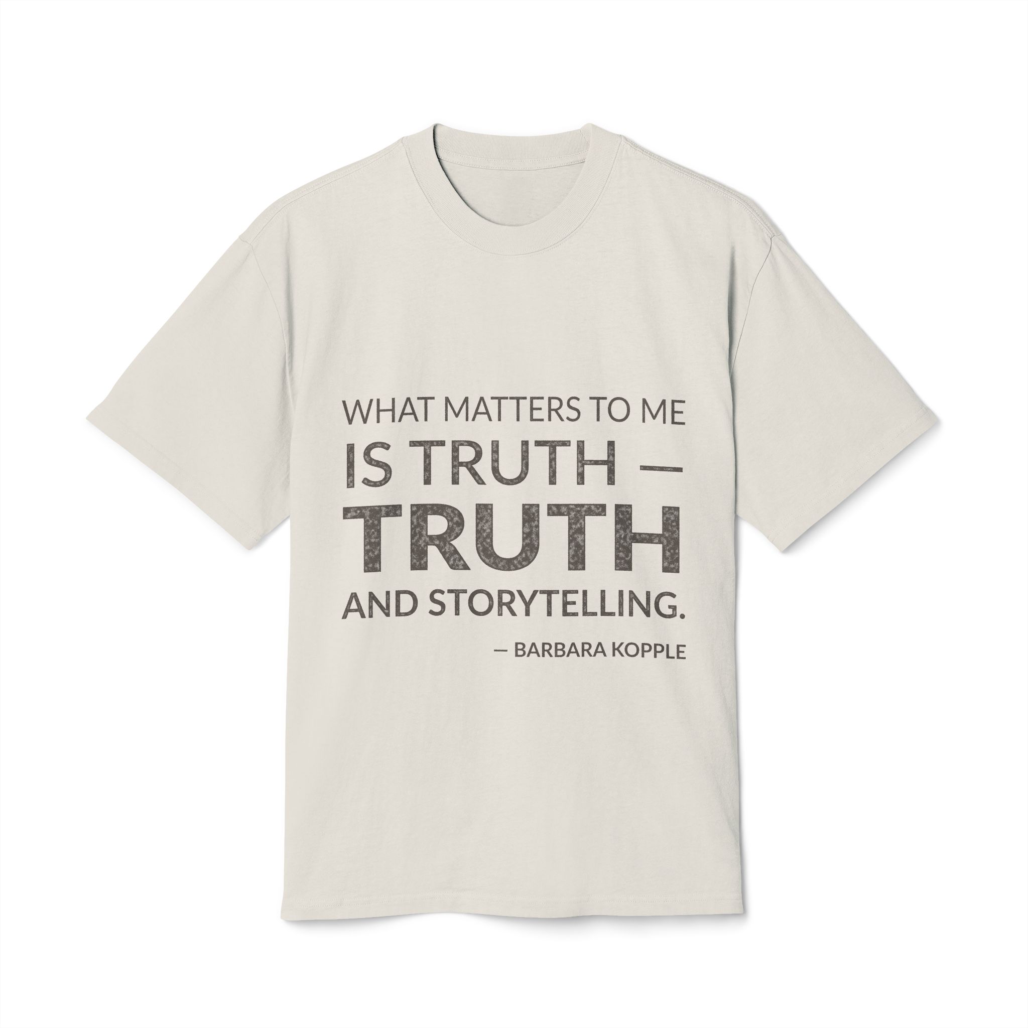 'What matters to me is truth — truth and storytelling.'