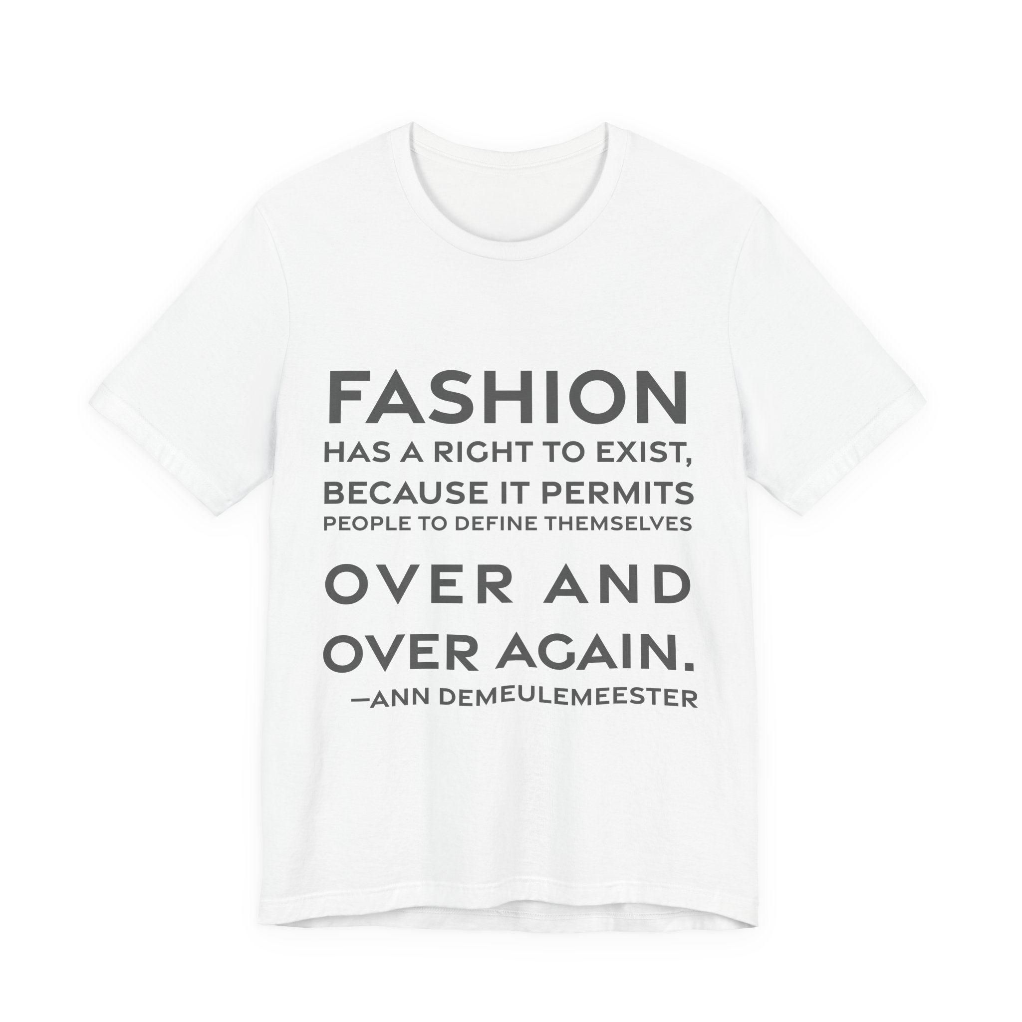 'Fashion Has a Right to' — Ann Demeulemeester Quote Tee | RQuéV Typographic Statement Tee — Classic Tee