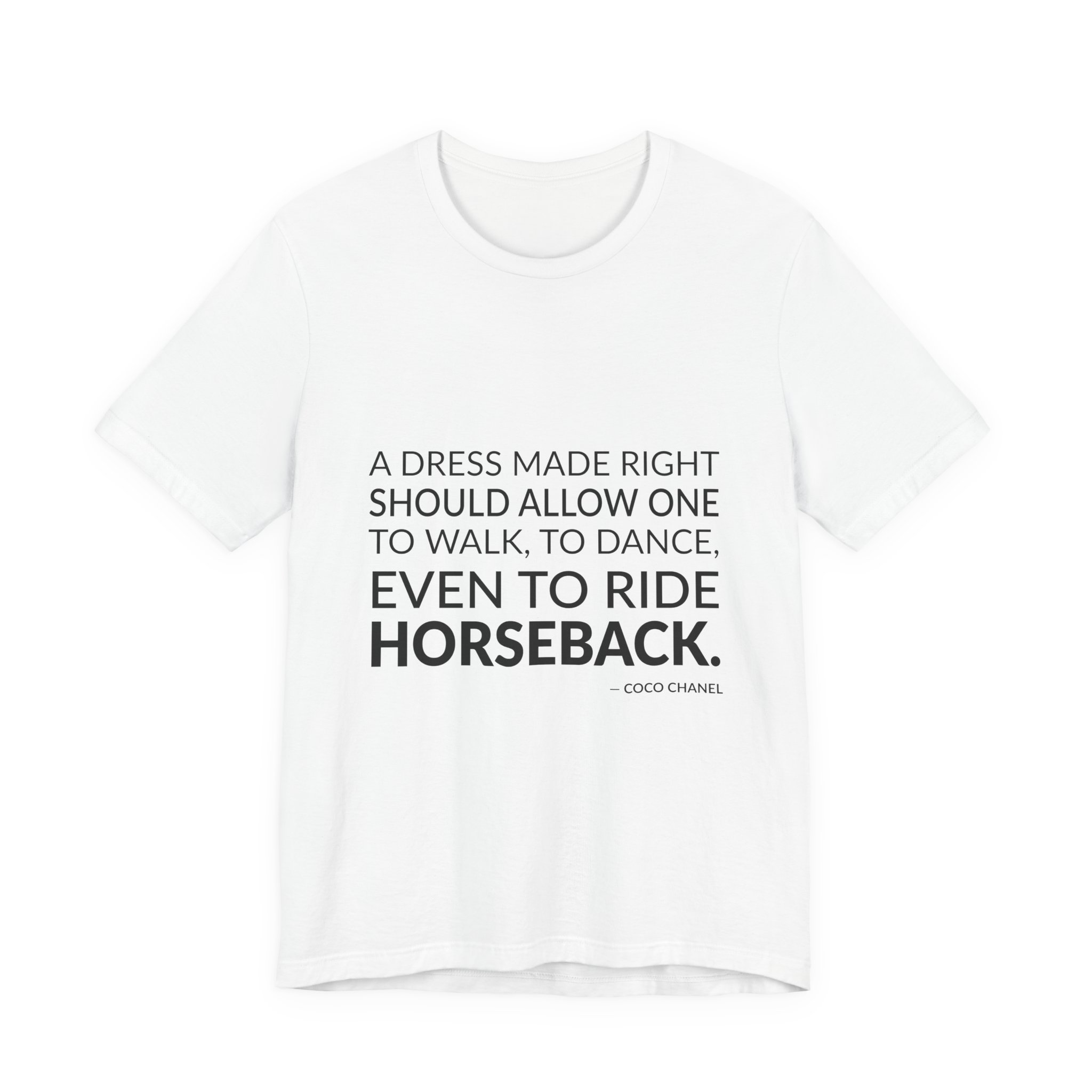 'A Dress Made Right Should' — Coco Chanel Quote Tee | Wear Words Black-on-White Statement Shirt — Classic Tee