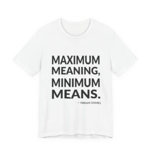 'Maximum Meaning, Minimum Means' — Abram Games Quote Tee | RQuéV Typographic Statement Tee — Classic Tee