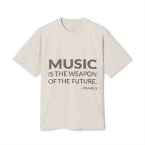 'Music is the Weapon of the Future' — Fela Kuti Quote Tee | Wear Words Typographic Statement Tee — Oversized Tee