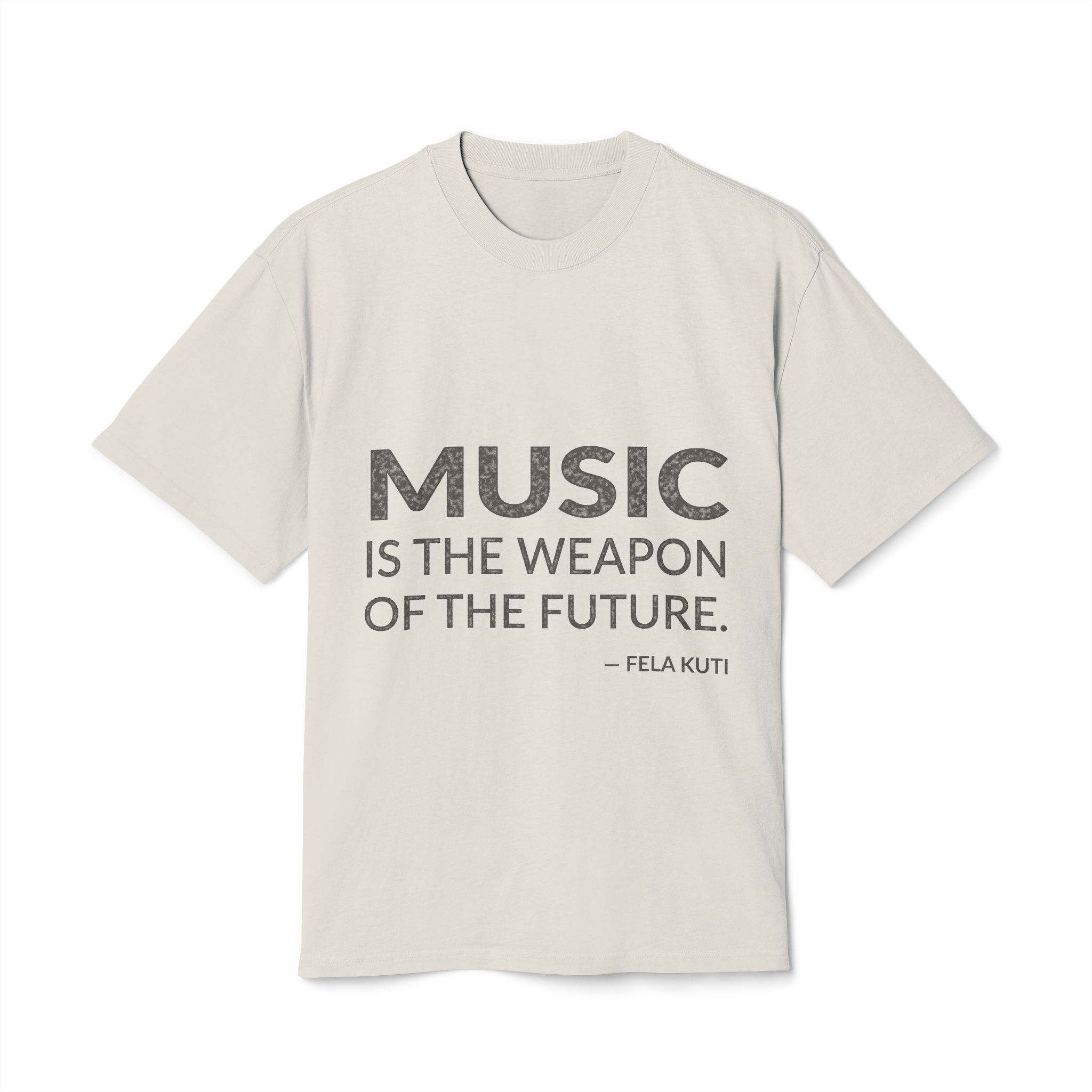 'Music is the Weapon of the Future' — Fela Kuti Quote Tee | Wear Words Typographic Statement Tee — Oversized Tee
