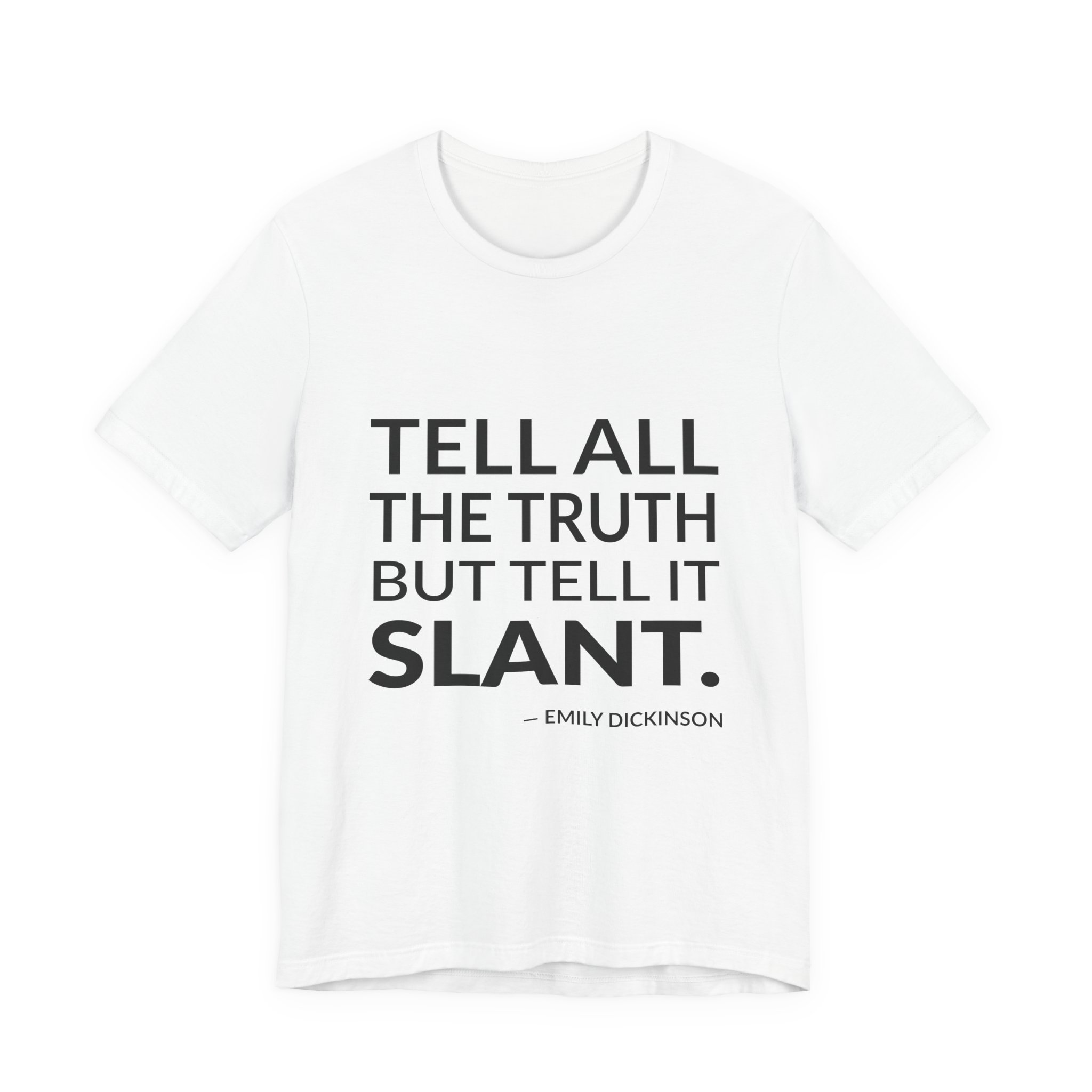 'Tell All the Truth but' — Emily Dickinson Quote Tee | RQuéV Typographic Statement Tee — Classic Tee