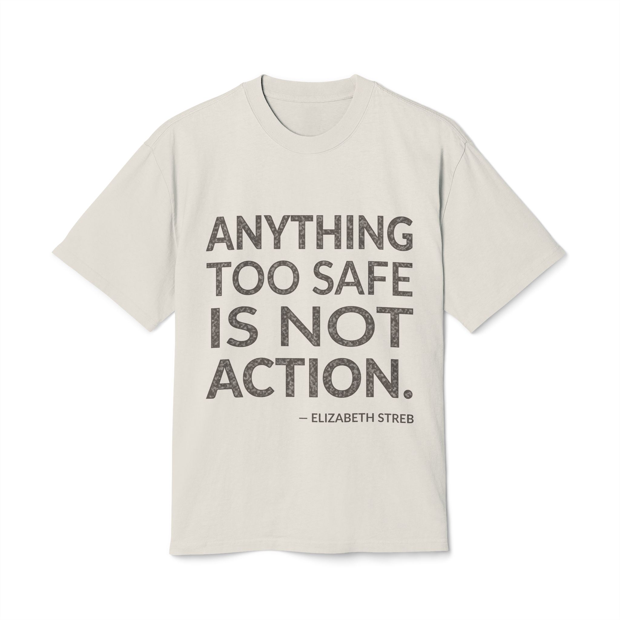 'Anything too safe is not action.'