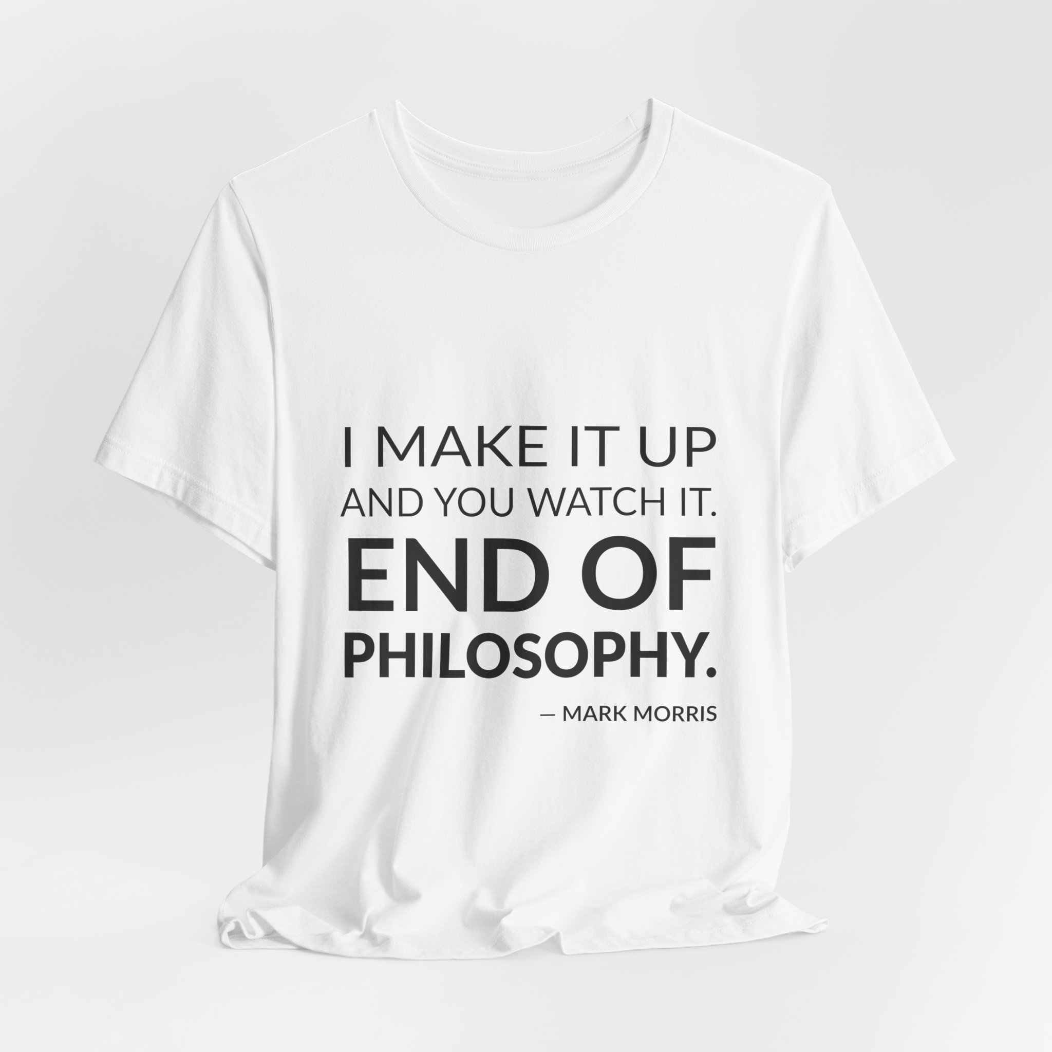 'End of Philosophy' — Mark Morris Quote Tee | Wear Words Black-on-White Literary Tee — Classic Tee - Image 3