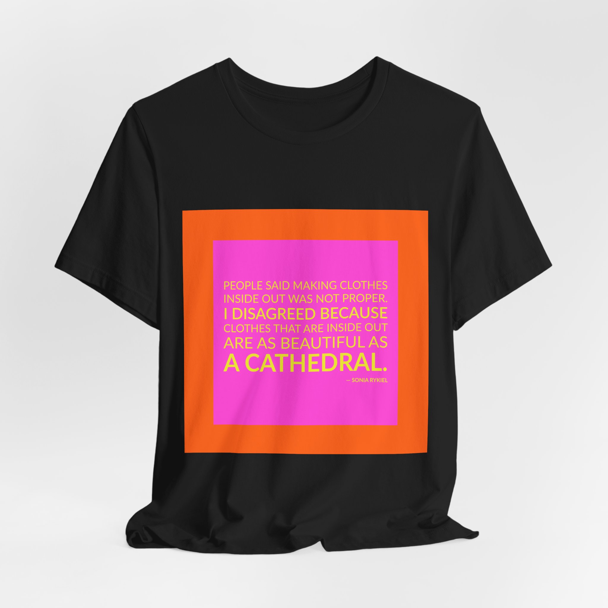 'People Said Making Clothes Inside' — Sonia Rykiel Quote Tee | Wear Words Black-on-White Statement Shirt — Classic Tee - Image 6