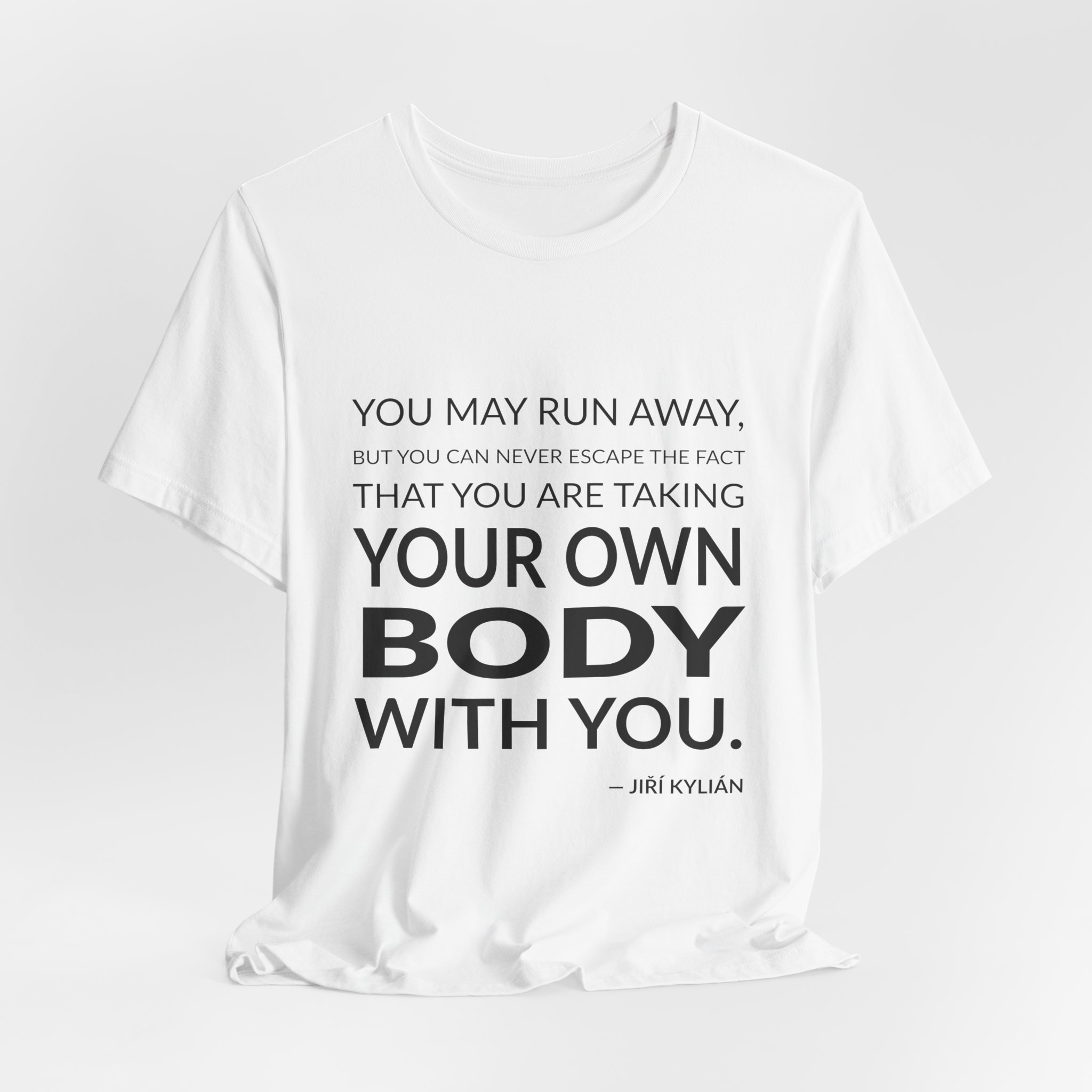 'You May Run Away, but' — Jiří Kylián Quote Tee | Wear Words Black-on-White Literary Tee — Classic Tee - Image 3