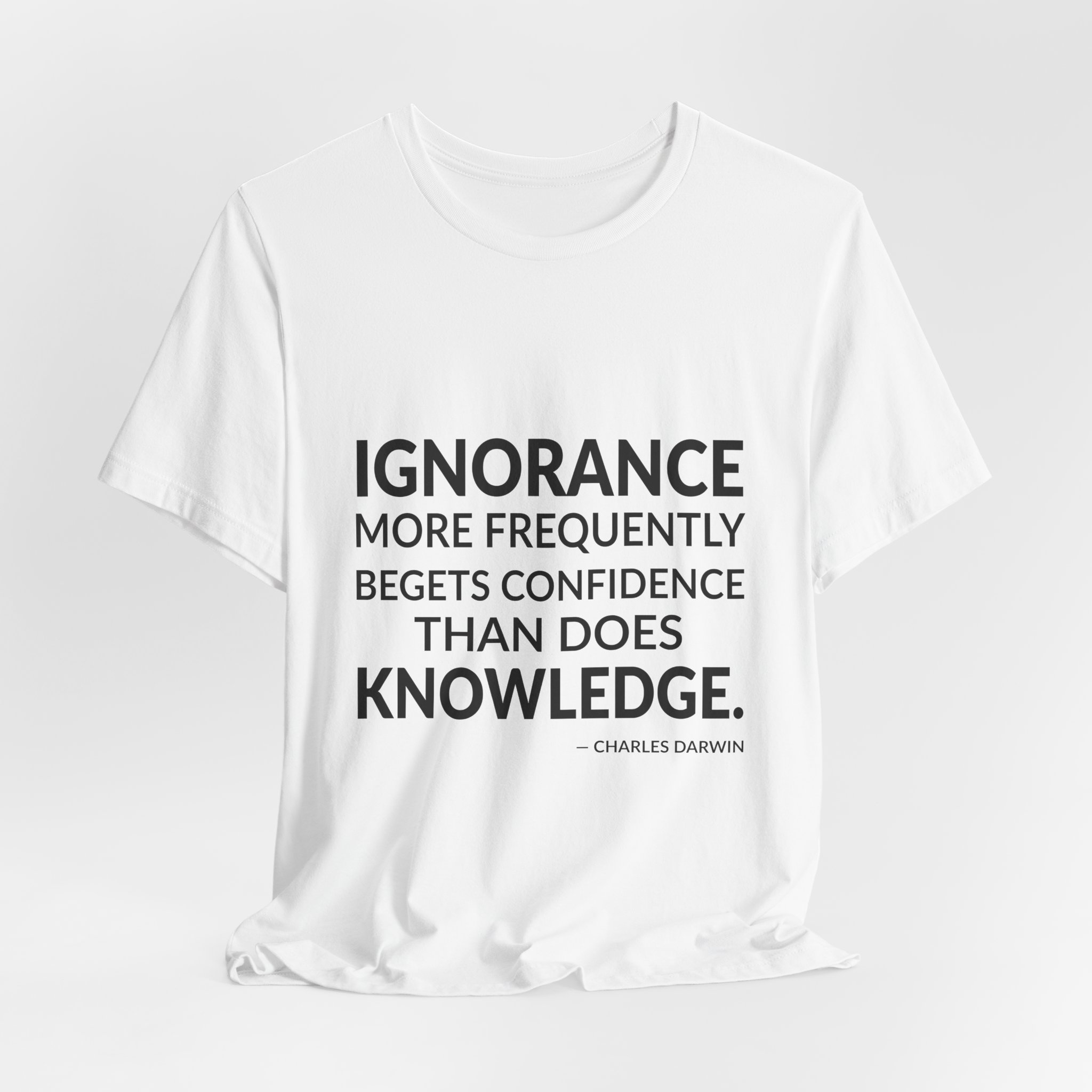 'Ignorance More Frequently Begets Confidence' — Charles Darwin Quote Tee | Wear Words Typographic Statement Tee — Classic Tee - Image 6