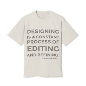 'Designing is a Constant Process' — Phoebe Philo Quote Tee | RQuéV Typographic Statement Tee — Oversized Tee