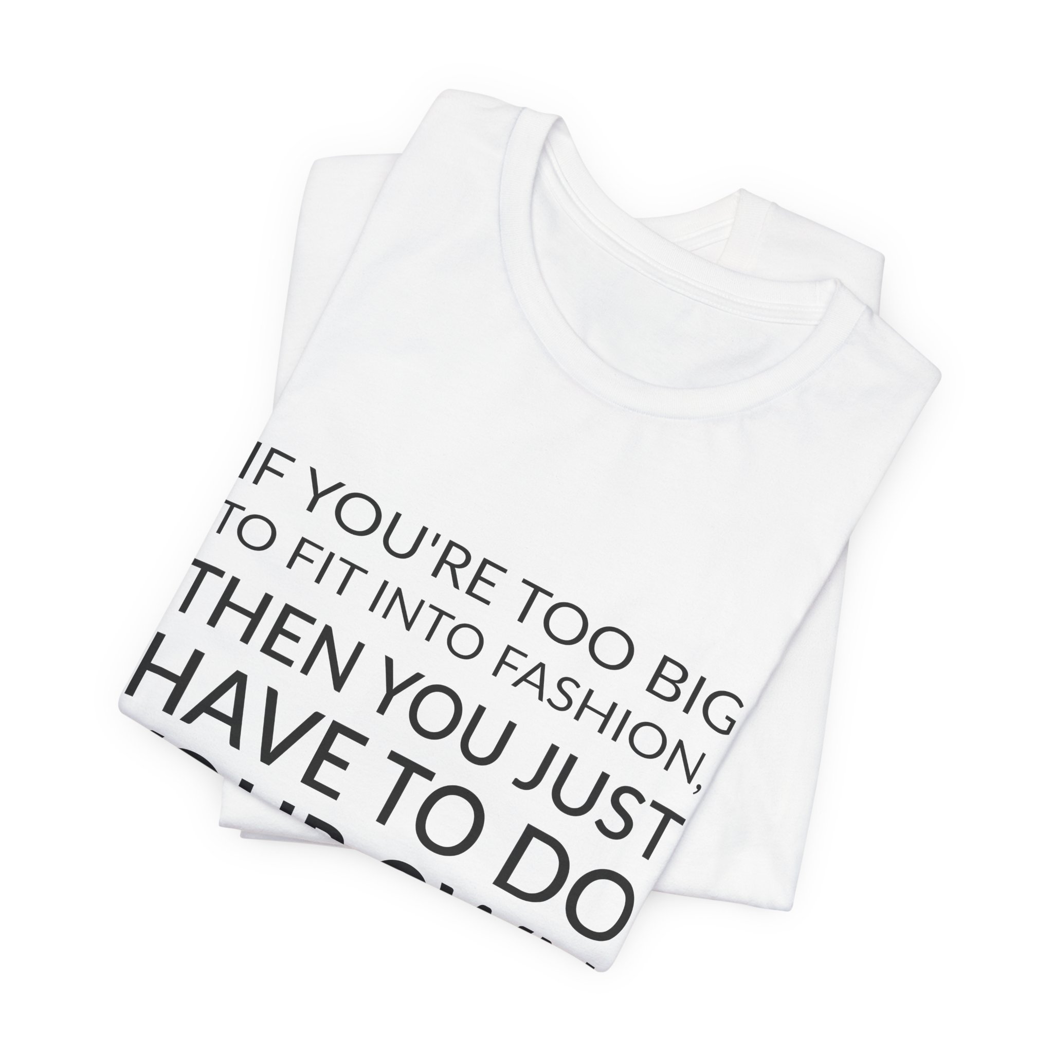 'If You're Too Big to' — Vivienne Westwood Quote Tee | Wear Words Black-on-White Literary Tee — Classic Tee - Image 5