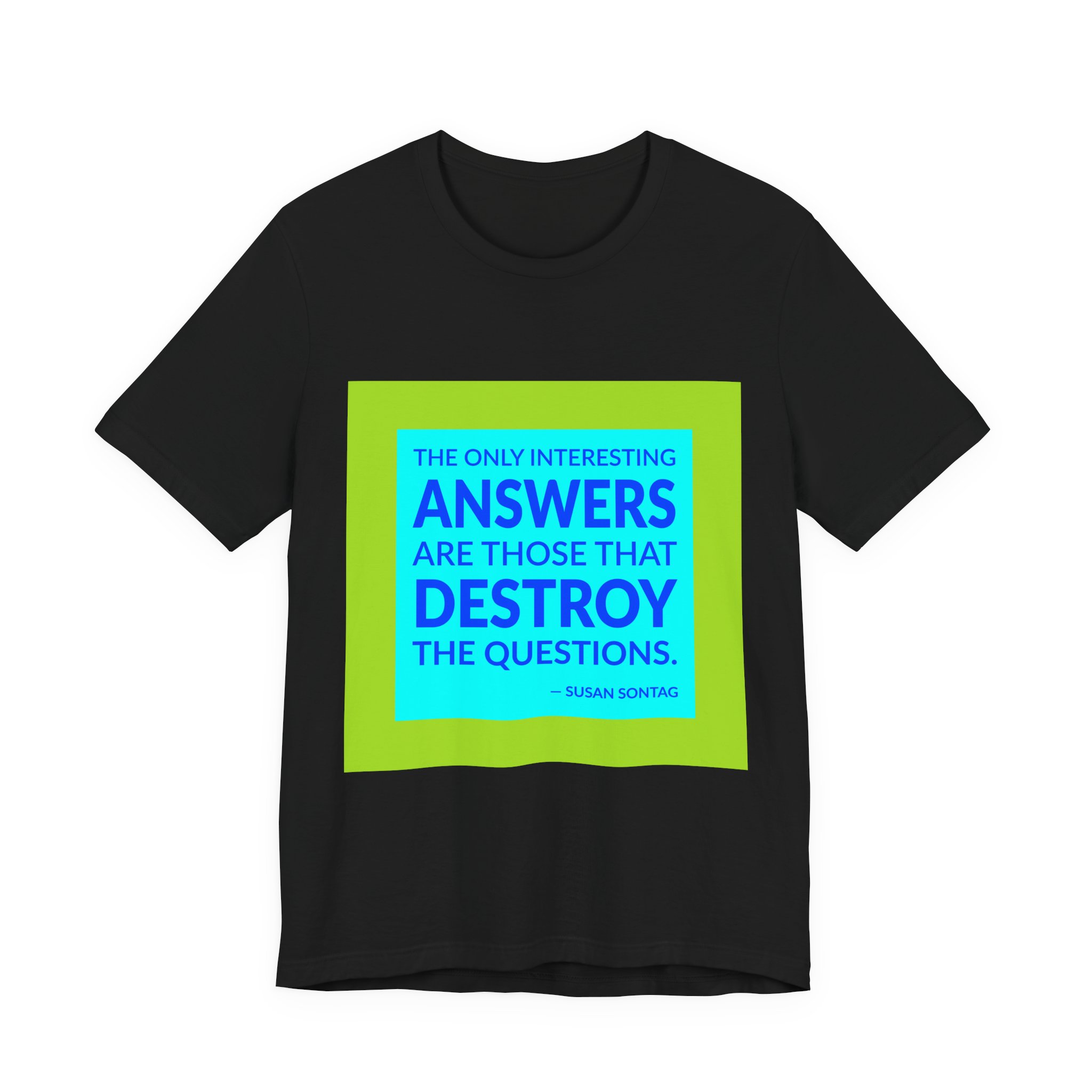 'The Only Interesting Answers Are' — Susan Sontag Quote Tee | RQuéV Black-on-White Literary Tee — Classic Tee - Image 2